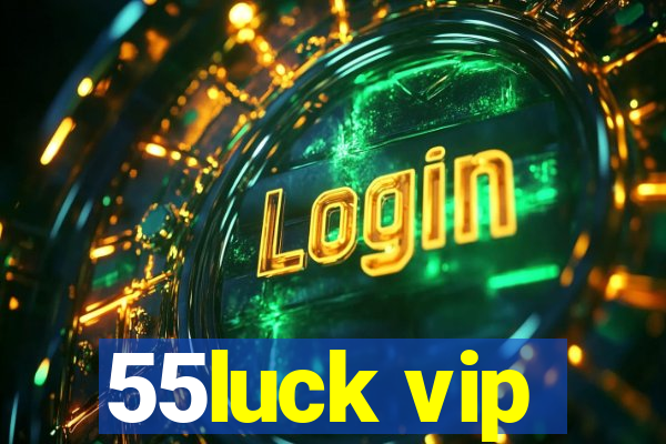 55luck vip